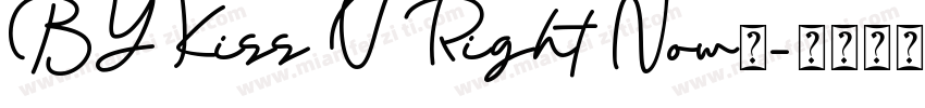BY Kiss U Right Now英字体转换